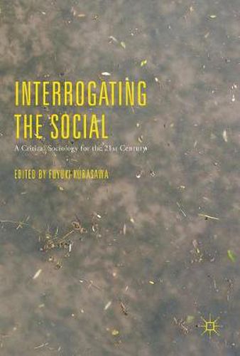 Cover image for Interrogating the Social: A Critical Sociology for the 21st Century