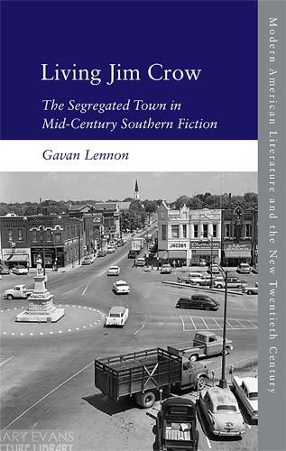 Cover image for Living Jim Crow: The Segregated Town in Mid-Century Southern Fiction