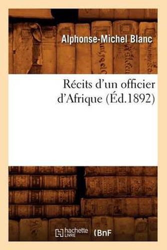 Recits d'Un Officier d'Afrique (Ed.1892)