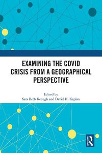 Cover image for Examining the COVID Crisis from a Geographical Perspective