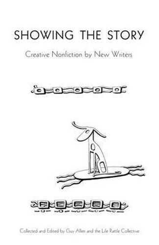 Cover image for Showing the Story: Creative Nonfiction by New Writers