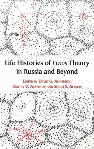Cover image for Life Histories of Etnos Theory in Russia and Beyond