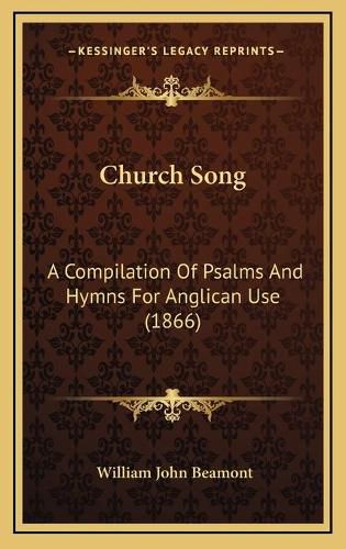 Cover image for Church Song: A Compilation of Psalms and Hymns for Anglican Use (1866)