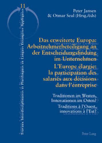 Cover image for Das erweiterte Europa: Arbeitnehmerbeteiligung an der Entscheidungsfindung im Unternehmen / L'Europe elargie : la participation des salaries aux decisions dans l'entreprise