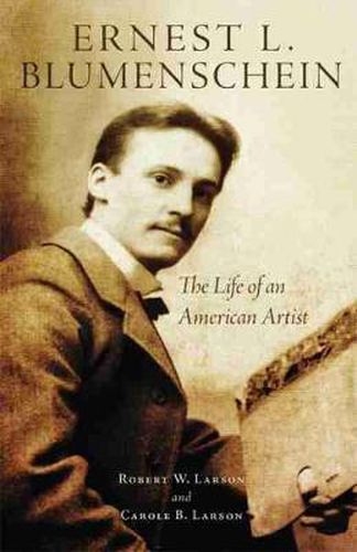 Cover image for Ernest L. Blumenschein: The Life of an American Artist