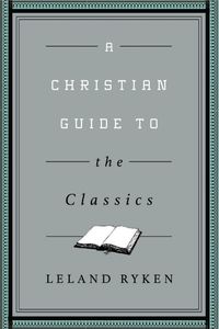 Cover image for A Christian Guide to the Classics