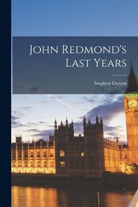 Cover image for John Redmond's Last Years
