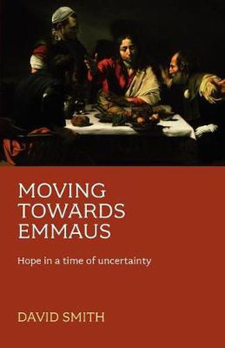 Cover image for Moving Towards Emmaus: Hope In A Time Of Uncertainty