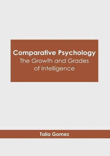 Cover image for Comparative Psychology: The Growth and Grades of Intelligence