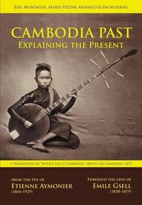 Cover image for Cambodia Past: Explaining the Present