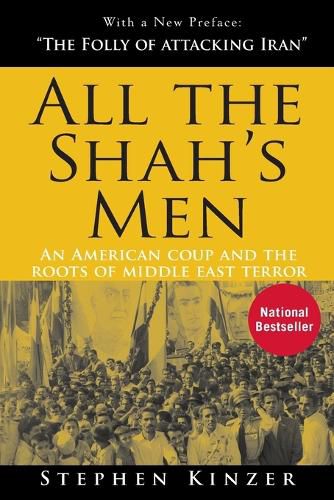 Cover image for All the Shah's Men: An American Coup and the Roots of Middle East Terror