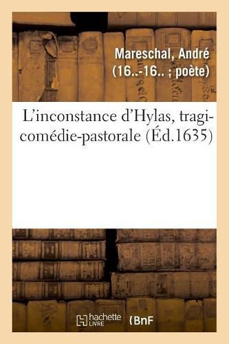 L'Inconstance d'Hylas, Tragi-Comedie-Pastorale