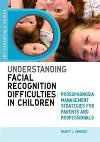 Cover image for Understanding Facial Recognition Difficulties in Children: Prosopagnosia Management Strategies for Parents and Professionals