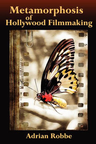Cover image for Metamorphosis of Hollywood Filmmaking
