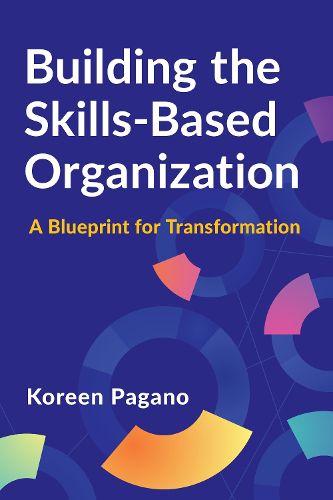 Cover image for Building the Skills-Based Organization