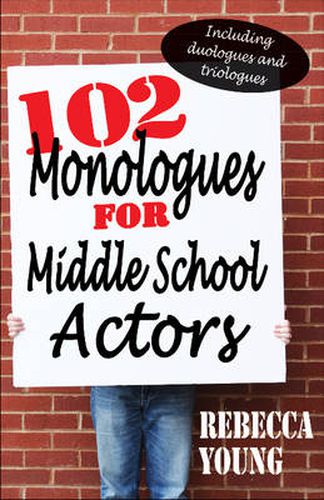 Cover image for 102 Monologues for Middle School Actors: Including Duologues & Triologues