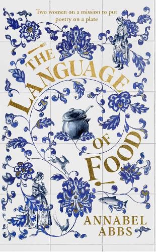 The Language of Food: Mouth-watering and sensuous, a real feast for the imagination  BRIDGET COLLINS