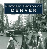 Cover image for Historic Photos of Denver