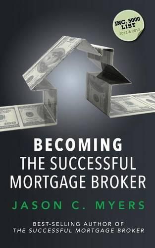 Cover image for Becoming the Successful Mortgage Broker