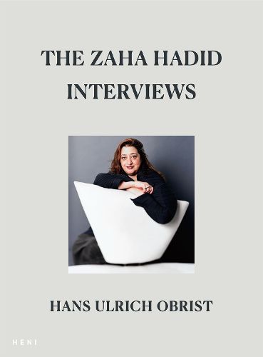 Cover image for The Zaha Hadid Interviews