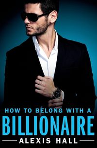 Cover image for How to Belong with a Billionaire
