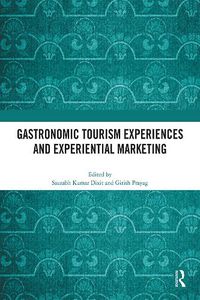 Cover image for Gastronomic Tourism Experiences and Experiential Marketing