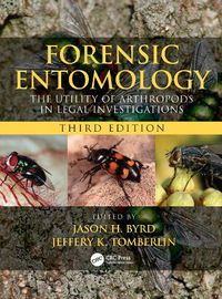 Cover image for Forensic Entomology: The Utility of Arthropods in Legal Investigations