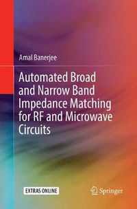 Cover image for Automated Broad and Narrow Band Impedance Matching for RF and Microwave Circuits