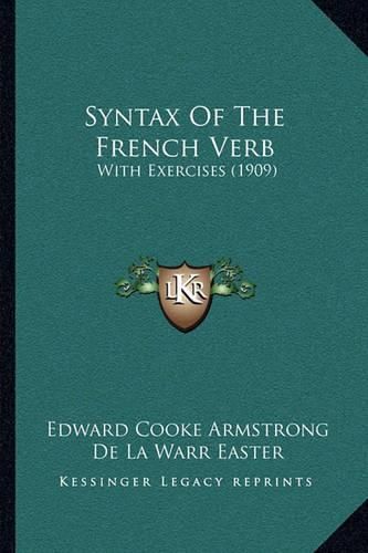 Syntax of the French Verb: With Exercises (1909)