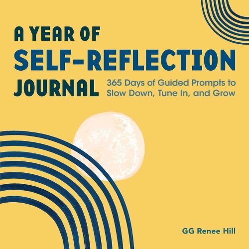 Cover image for A Year of Self-Reflection Journal: 365 Days of Guided Prompts to Slow Down, Tune In, and Grow