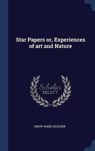 Cover image for Star Papers Or, Experiences of Art and Nature