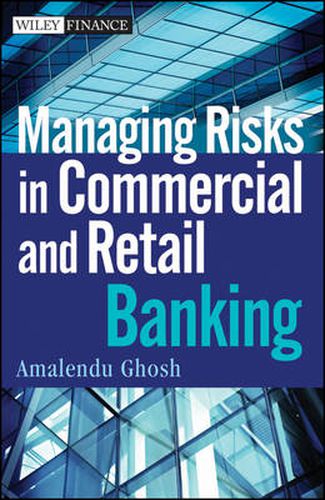 Cover image for Managing Risks in Commercial and Retail Banking