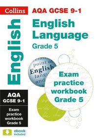 Cover image for AQA GCSE 9-1 English Language Exam Practice Workbook (Grade 5): Ideal for Home Learning, 2022 and 2023 Exams