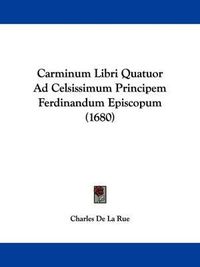 Cover image for Carminum Libri Quatuor Ad Celsissimum Principem Ferdinandum Episcopum (1680)