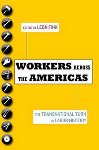 Cover image for Workers Across the Americas: The Transnational Turn in Labor History