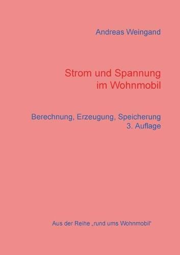 Cover image for Strom und Spannung im Wohnmobil: Berechnung, Erzeugung, Speicherung