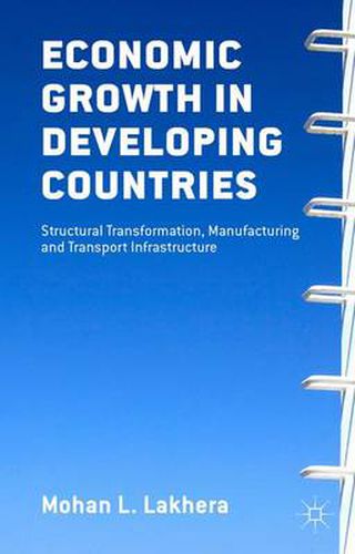 Cover image for Economic Growth in Developing Countries: Structural Transformation, Manufacturing and Transport Infrastructure
