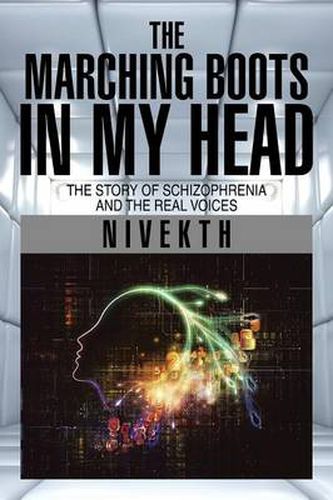 Cover image for The Marching Boots in My Head: The Story of Schizophrenia and the Real Voices