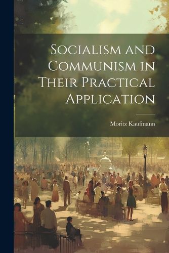 Cover image for Socialism and Communism in Their Practical Application