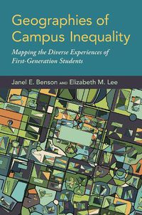 Cover image for Geographies of Campus Inequality: Mapping the Diverse Experiences of First-Generation Students