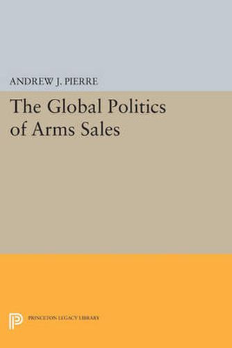 Cover image for The Global Politics of Arms Sales