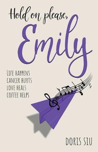 Cover image for Hold on please, Emily: A Powerful Novel About Love, Music, and Hope
