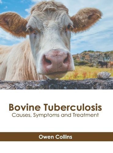 Cover image for Bovine Tuberculosis: Causes, Symptoms and Treatment
