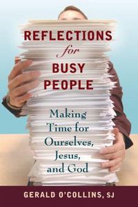 Cover image for Reflections for Busy People: Making Time for Ourselves, Jesus, and God