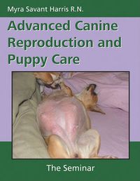 Cover image for Advanced Canine Reproduction and Puppy Care: The Seminar