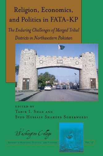 Cover image for Religion, Economics, and Politics in FATA-KP: The Enduring Challenges of Merged Tribal Districts in Northwestern Pakistan