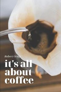 Cover image for It's all about Coffee