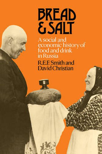 Cover image for Bread and Salt: A Social and Economic History of Food and Drink in Russia