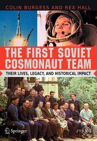 Cover image for The First Soviet Cosmonaut Team: Their Lives and Legacies