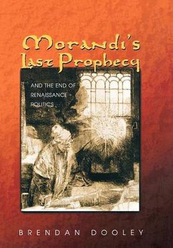 Cover image for Morandi's Last Prophecy and the End of Renaissance Politics